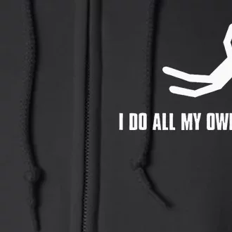 I Do All My Own Stunts Dark Adult Full Zip Hoodie