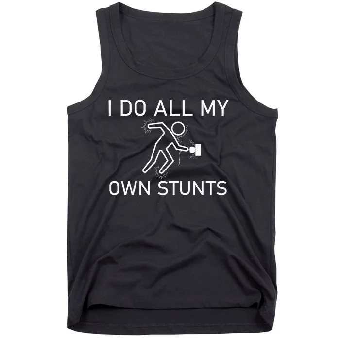 I Do All My Own Stunts Funny Electric Shock Gifts Tank Top