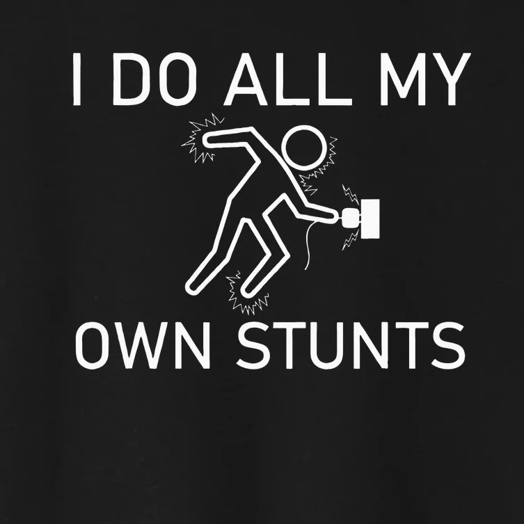 I Do All My Own Stunts Funny Electric Shock Gifts Women's Crop Top Tee