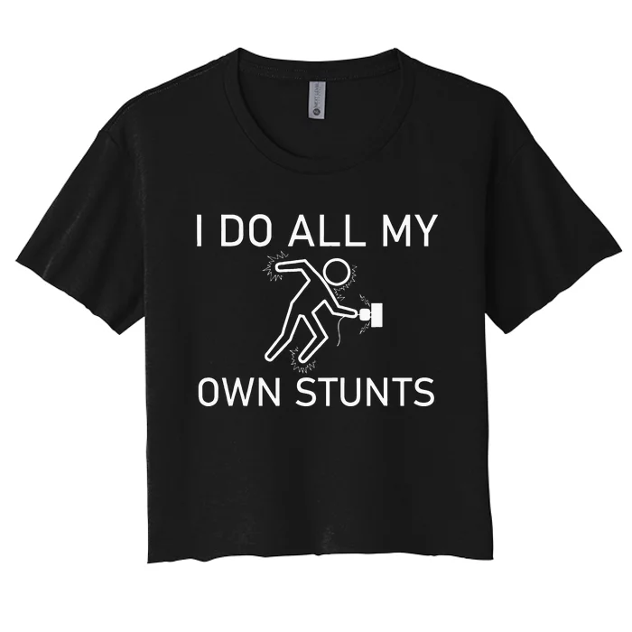 I Do All My Own Stunts Funny Electric Shock Gifts Women's Crop Top Tee