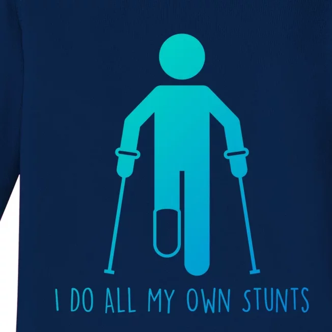 I Do All My Own Stunts Gift Get Well Gift Funny Injury Leg Gift Baby Long Sleeve Bodysuit