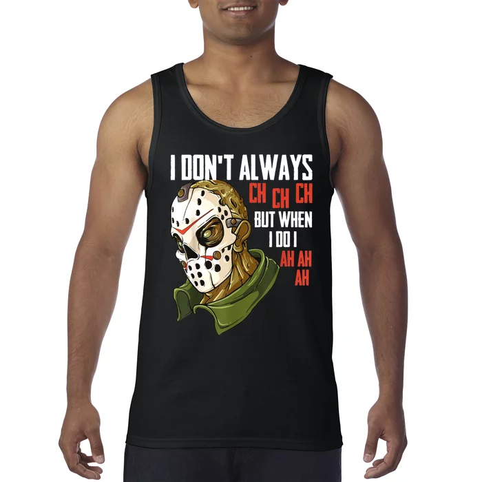 I Dont Always Ch Ch Ch Lazy Halloween Costume Horror Movie Tank Top