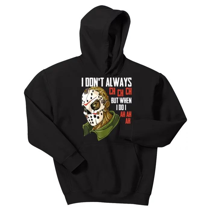 I Dont Always Ch Ch Ch Lazy Halloween Costume Horror Movie Kids Hoodie