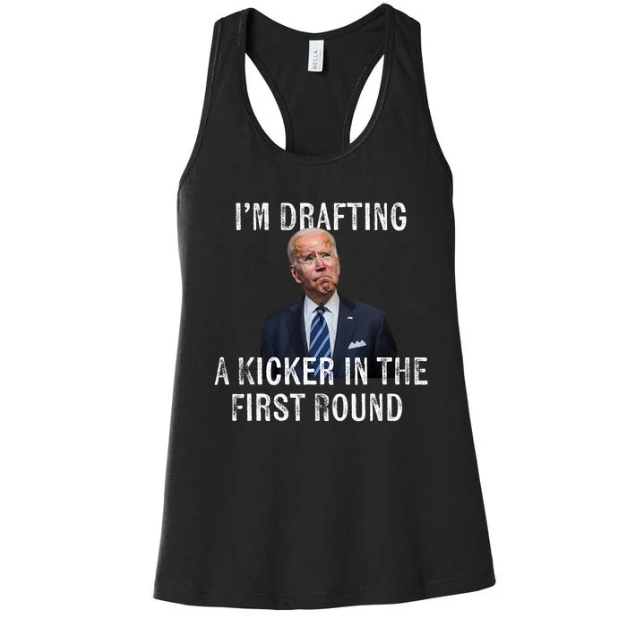 Im Drafting A Kicker In The 1st Round Joe Biden Funny Women's Racerback Tank