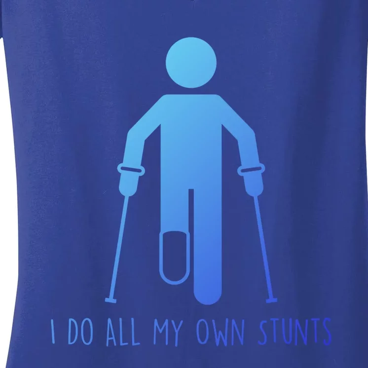 I Do All My Own Stunts Gift Get Well Gift Funny Injury Leg Gift Women's V-Neck T-Shirt