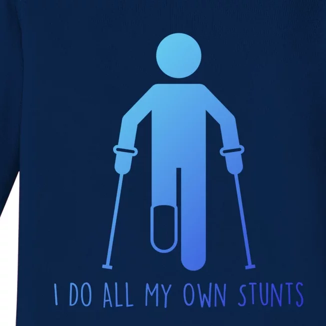 I Do All My Own Stunts Gift Get Well Gift Funny Injury Leg Gift Baby Long Sleeve Bodysuit