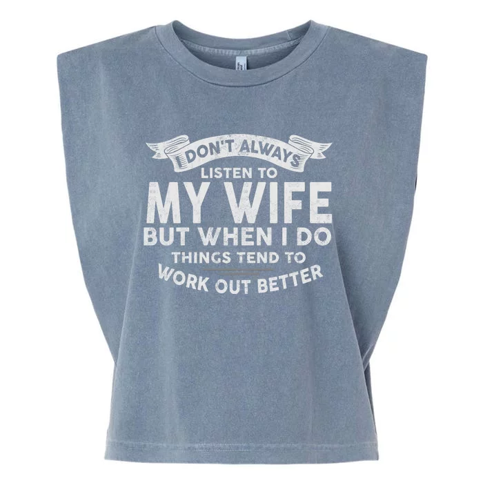 I Don't Always Listen To My Wife Funny Husband Garment-Dyed Women's Muscle Tee