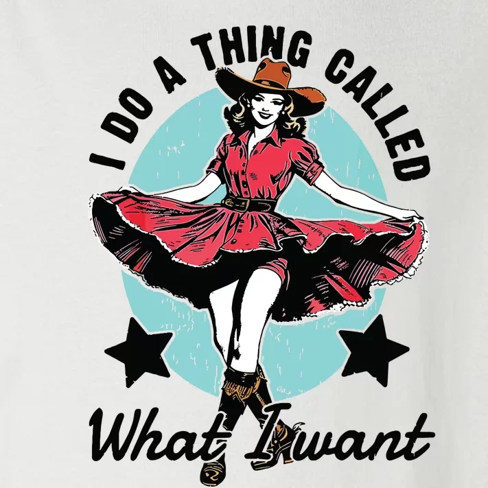 I Do A Thing Called What I Want Toddler Long Sleeve Shirt