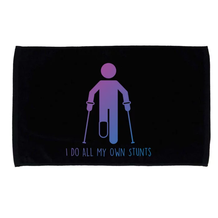 I Do All My Own Stunts Gift Get Well Gift Funny Injury Leg Gift Microfiber Hand Towel