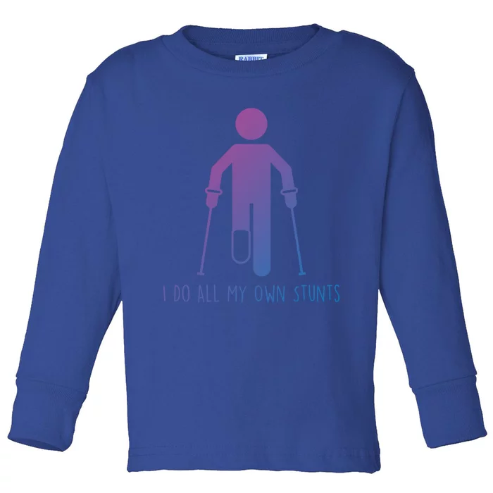 I Do All My Own Stunts Gift Get Well Gift Funny Injury Leg Gift Toddler Long Sleeve Shirt