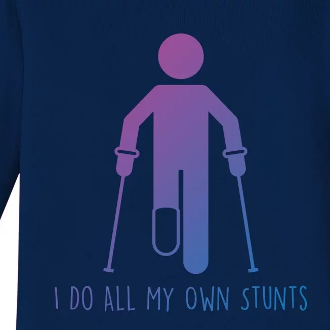 I Do All My Own Stunts Gift Get Well Gift Funny Injury Leg Gift Baby Long Sleeve Bodysuit