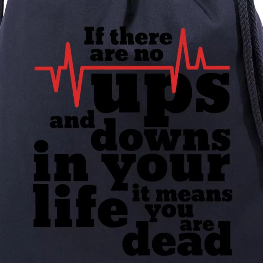 Inspirational Doctor And Nurse Ups And Downs In Your Life Gift Drawstring Bag