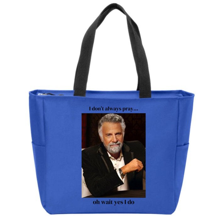 I DonT Always Pray... Front & Back Zip Tote Bag