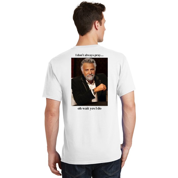 I DonT Always Pray... Back Print T-Shirt