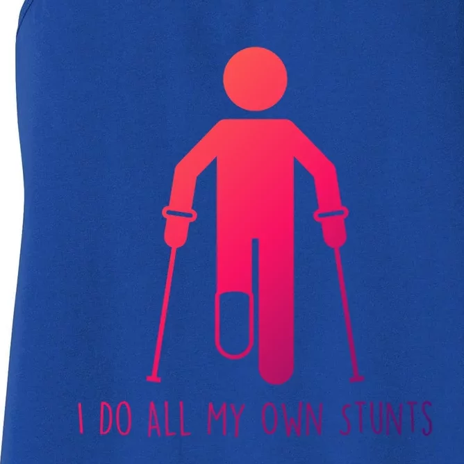 I Do All My Own Stunts Gift Get Well Gift Funny Injury Leg Gift Women's Racerback Tank