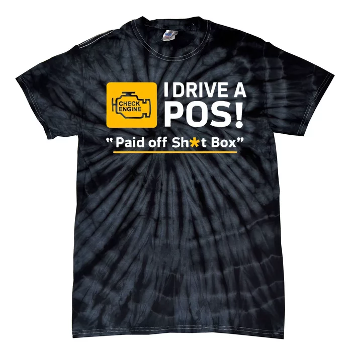 I Drive A Pos Paid Off Sht Box Tie-Dye T-Shirt