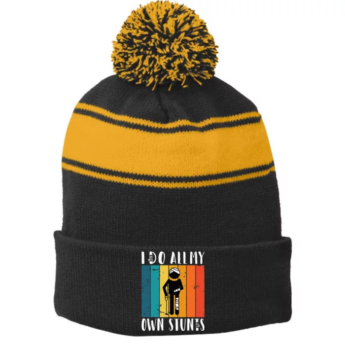 I Do All My Own Stunts Stripe Pom Pom Beanie