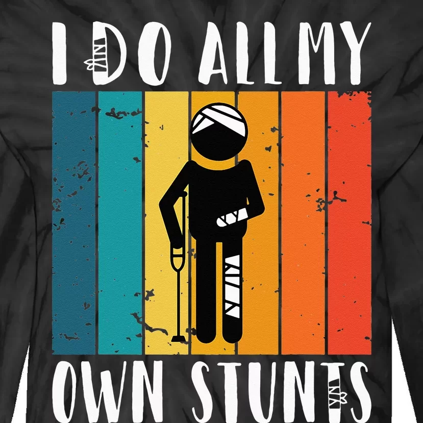 I Do All My Own Stunts Tie-Dye Long Sleeve Shirt