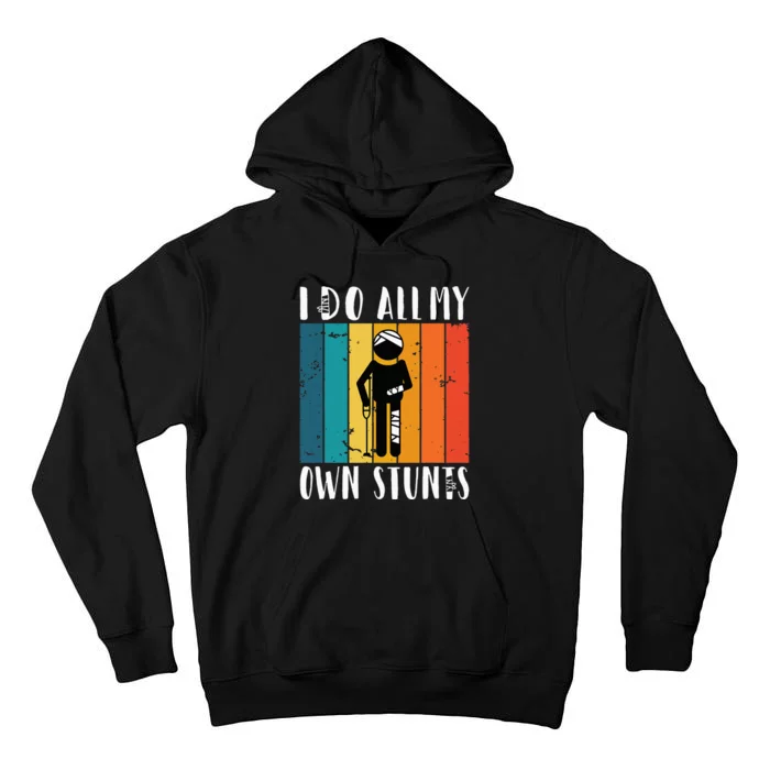 I Do All My Own Stunts Tall Hoodie