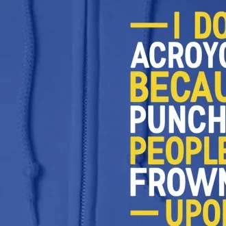 I Do Acroyoga Because Punching People Is Frowned Upon Yoga A Gift Full Zip Hoodie