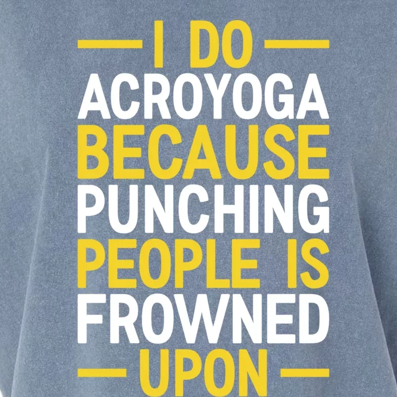 I Do Acroyoga Because Punching People Is Frowned Upon Yoga A Gift Garment-Dyed Women's Muscle Tee