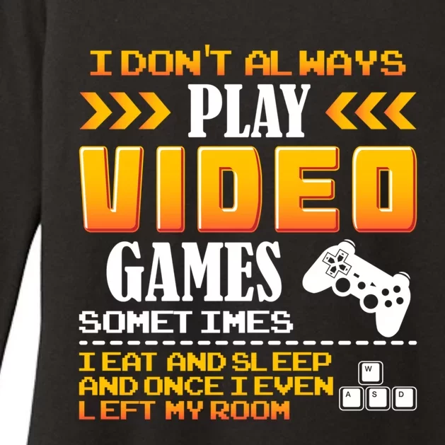 I Dont Alway Play Video Games Gift Gamer Eat Sleep Repeat Meaningful Gift Womens CVC Long Sleeve Shirt