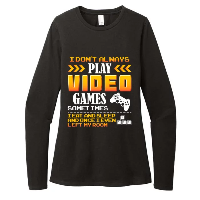 I Dont Alway Play Video Games Gift Gamer Eat Sleep Repeat Meaningful Gift Womens CVC Long Sleeve Shirt