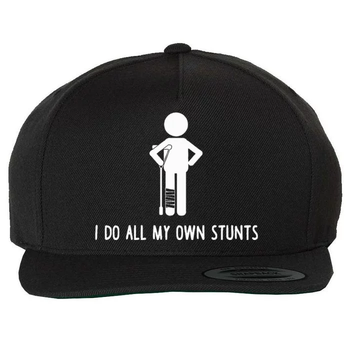 I Do All My Own Stunts Get Well Gift Funny Injury Leg Wool Snapback Cap