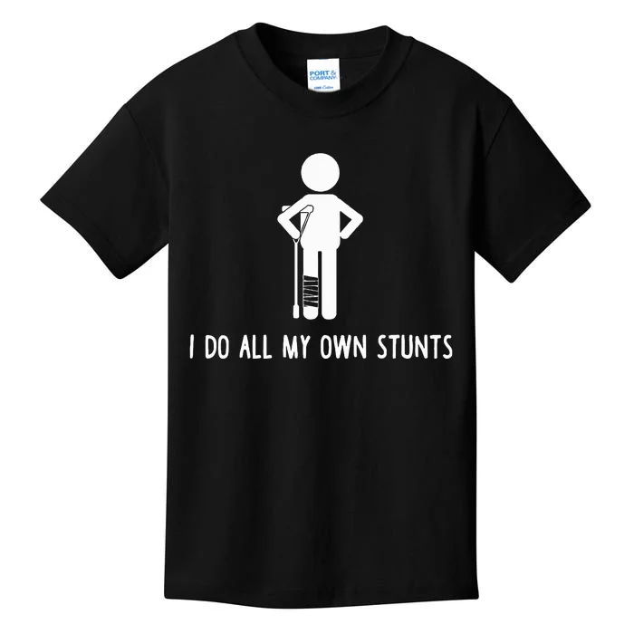 I Do All My Own Stunts Get Well Gift Funny Injury Leg Kids T-Shirt