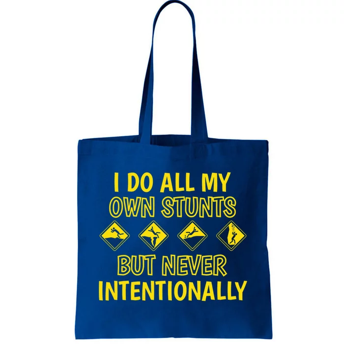 I Do All My Own Stunts Accident Prone Clumsy Get Well Funny Gift Tote Bag