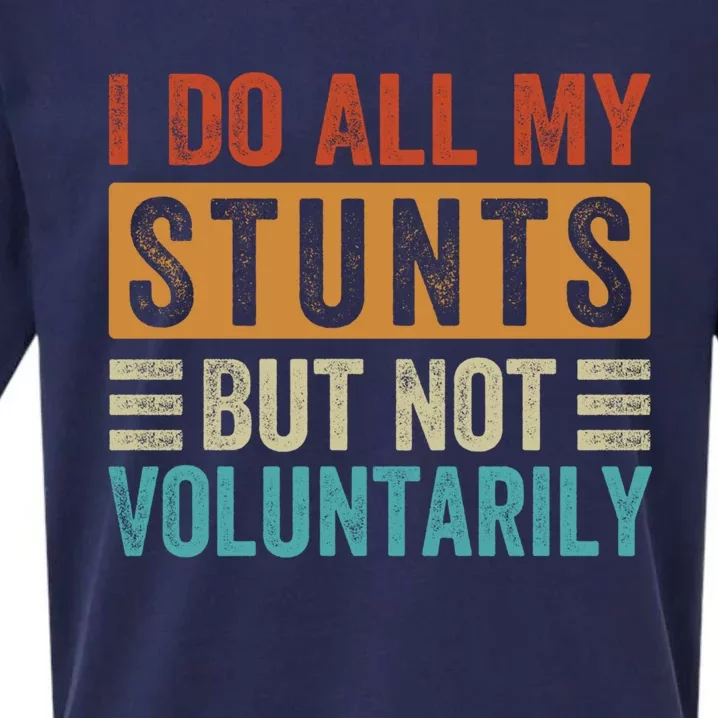 I Do All My Stunts But Not Voluntarily Sarcastic Funny Funny Gift Sueded Cloud Jersey T-Shirt