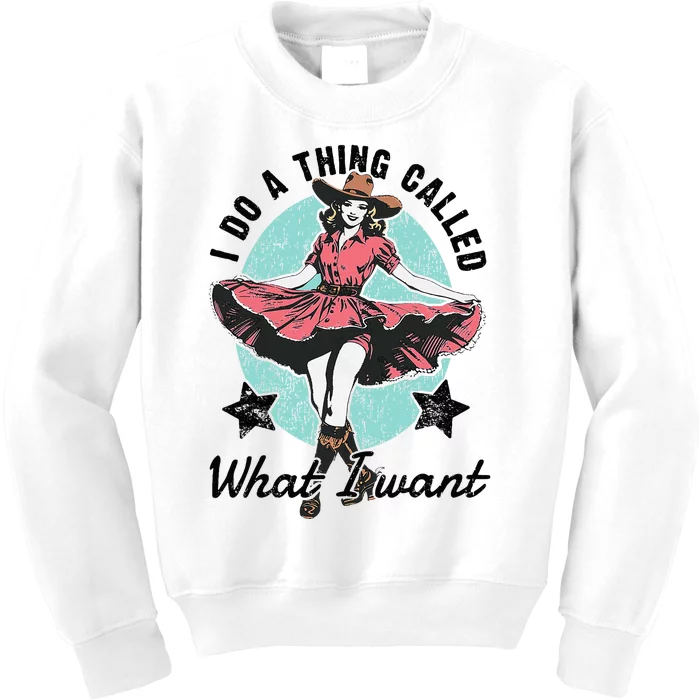 I Do A Thing Called What I Want Kids Sweatshirt