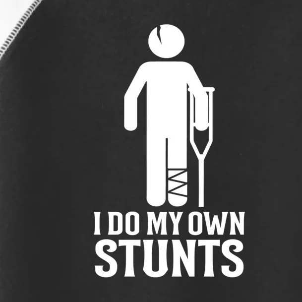 I Do All My Own Stunts Get Well Gift Funny Injury Leg Gift Toddler Fine Jersey T-Shirt