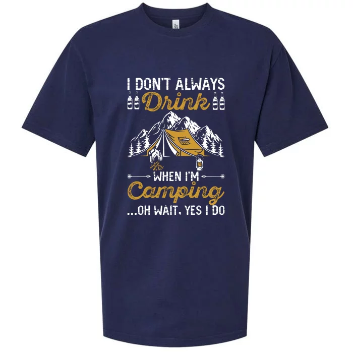 I Dont Always Drink When Im Camping... Oh Wait Yes I Do Sueded Cloud Jersey T-Shirt