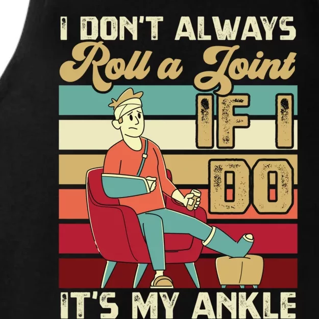 I Dont Always Roll A Joint And I Do My Own Stunts Funny Pun Gift Ladies Tri-Blend Wicking Tank