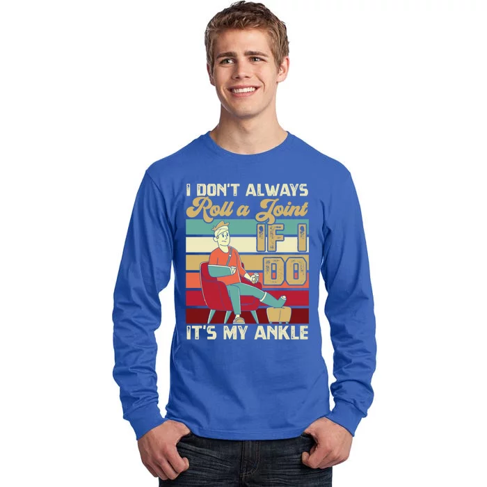 I Dont Always Roll A Joint And I Do My Own Stunts Funny Pun Gift Tall Long Sleeve T-Shirt