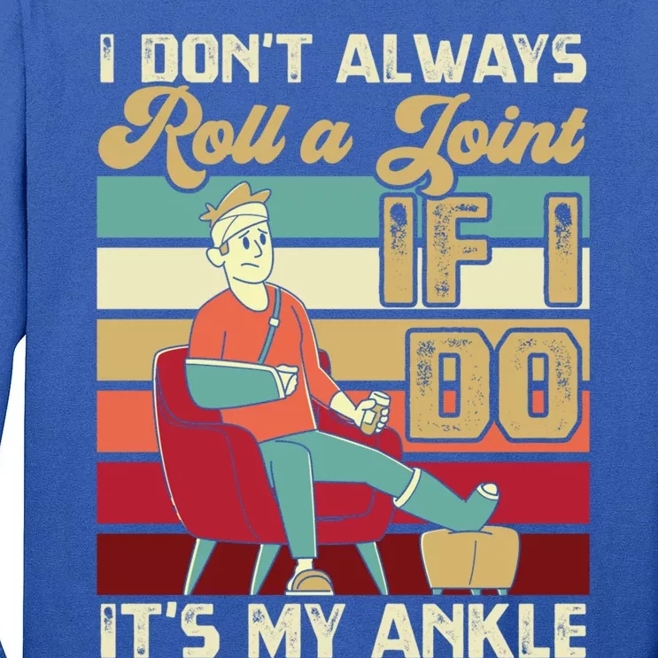 I Dont Always Roll A Joint And I Do My Own Stunts Funny Pun Gift Tall Long Sleeve T-Shirt