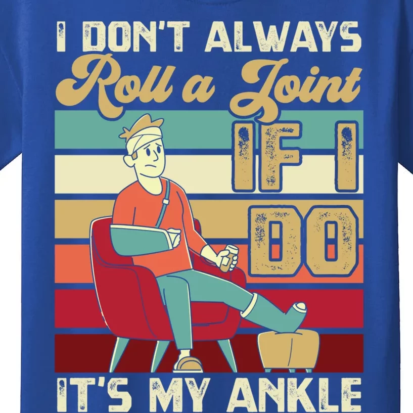 I Dont Always Roll A Joint And I Do My Own Stunts Funny Pun Gift Kids T-Shirt