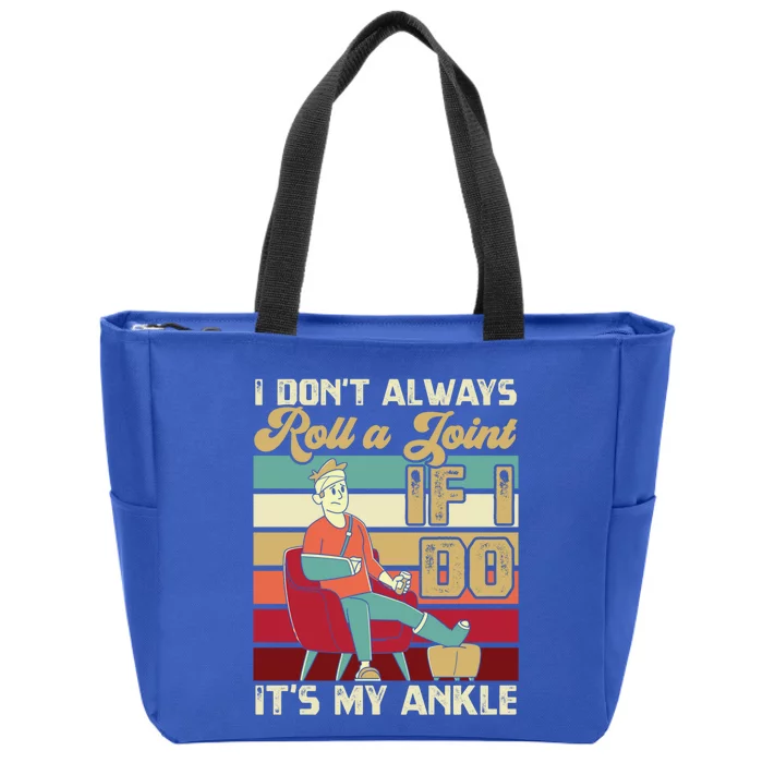 I Dont Always Roll A Joint And I Do My Own Stunts Funny Pun Gift Zip Tote Bag