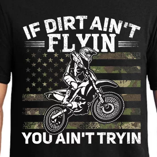 If Dirt AinT Flyin You AinT Tryin Dirt Bike Motocross Pajama Set