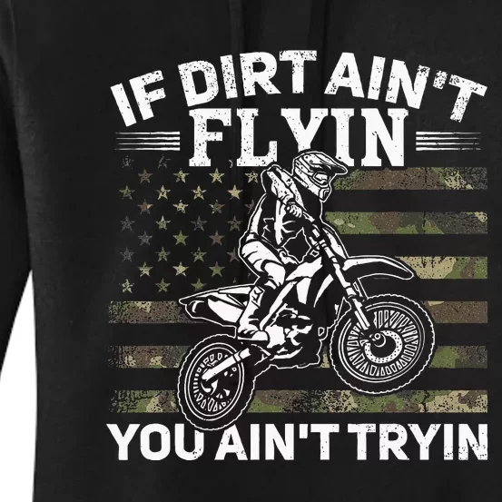 If Dirt AinT Flyin You AinT Tryin Dirt Bike Motocross Women's Pullover Hoodie