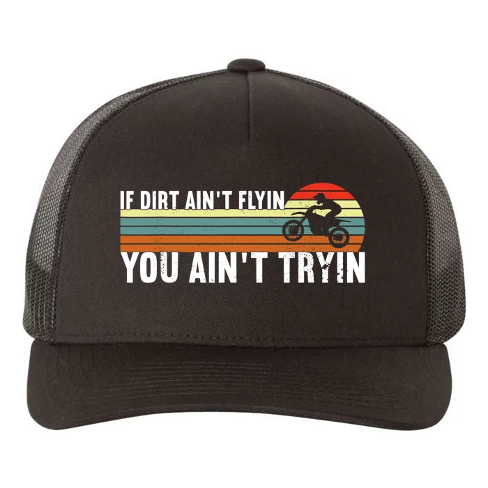 If Dirt Aint Flying You Aint Trying, Dirt Biking Dirt Biker Yupoong Adult 5-Panel Trucker Hat