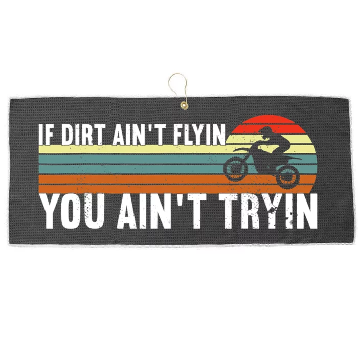 If Dirt Aint Flying You Aint Trying, Dirt Biking Dirt Biker Large Microfiber Waffle Golf Towel