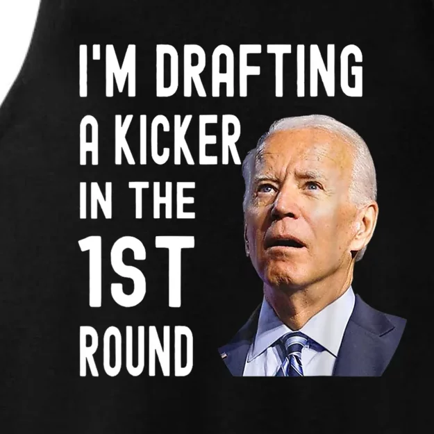 Im Drafting A Kicker In The 1st Round Joe Biden Funny Ladies Tri-Blend Wicking Tank