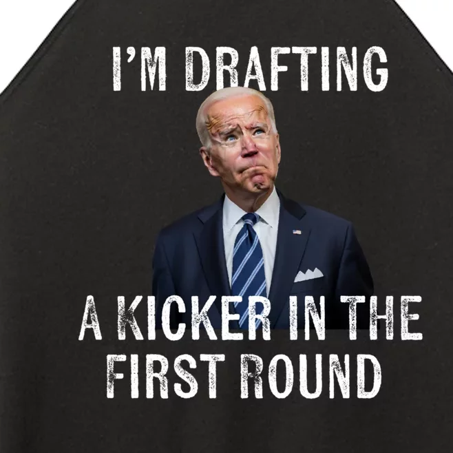 Im Drafting A Kicker In The 1st Round Joe Biden Funny Women’s Perfect Tri Rocker Tank