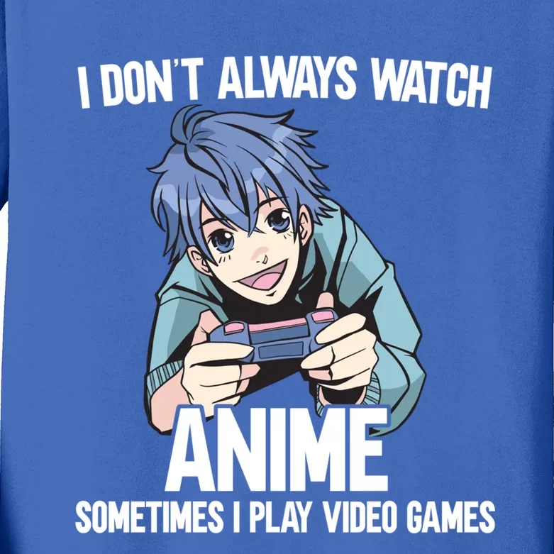 I Dont Always Watch Anime Sometimes I Play Video Games Gift Kids Long Sleeve Shirt