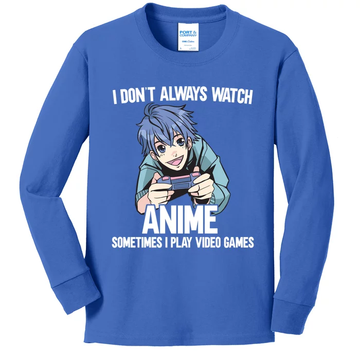 I Dont Always Watch Anime Sometimes I Play Video Games Gift Kids Long Sleeve Shirt