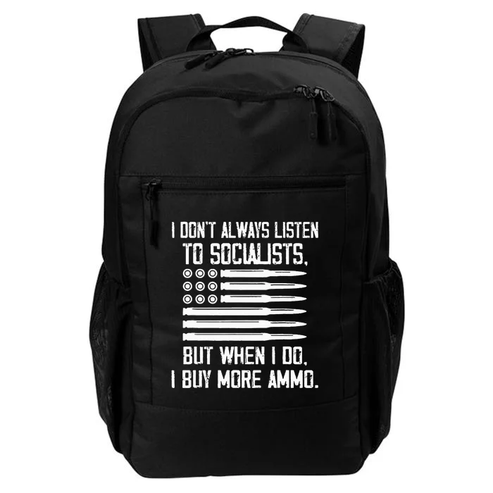 I DonT Always Listen To Socialists But When I Do I Buy More Daily Commute Backpack