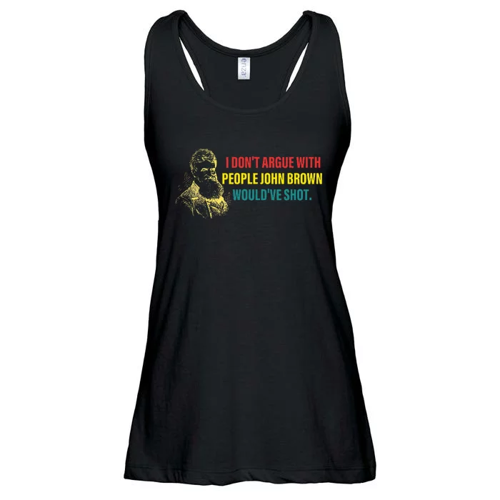 I DonT Argue With People John Brown WouldVe Shot Ladies Essential Flowy Tank