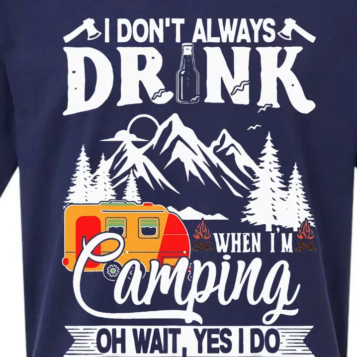 I Dont Always Drink When Im Camping Sueded Cloud Jersey T-Shirt